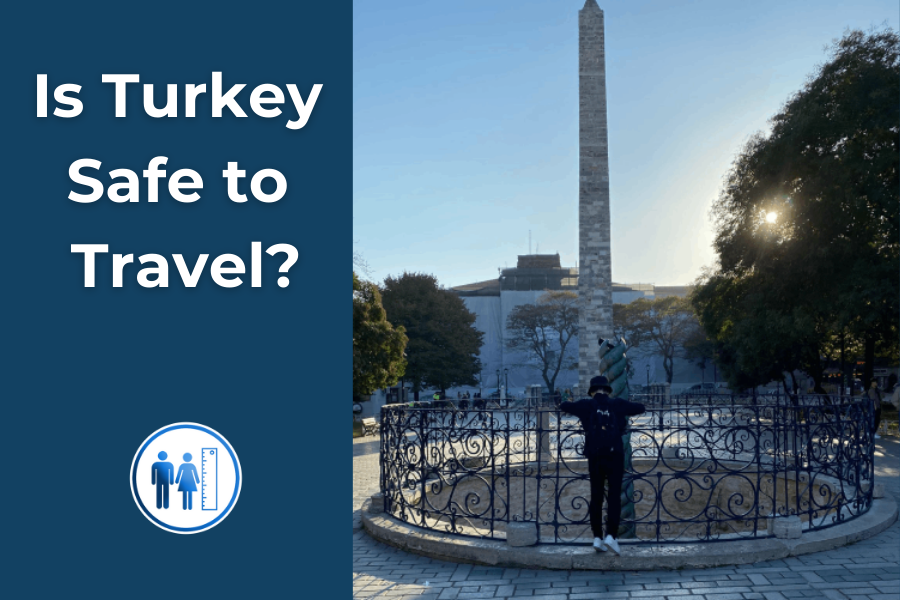 Is Turkey Safe to Travel?