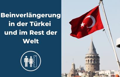 Beinverlängerung in der Türkei und im Rest der Welt