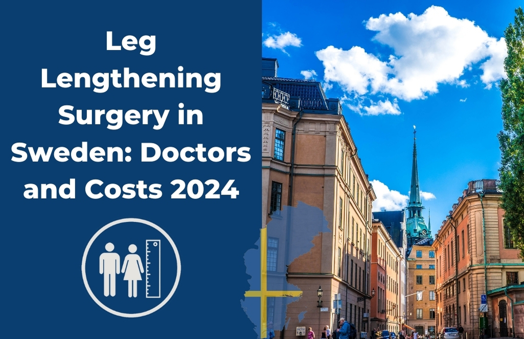 Leg Lengthening Surgery in Sweden: Doctors and Costs 2024