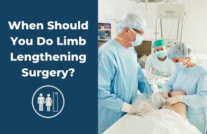 When Should You Do Limb Lengthening Surgery?