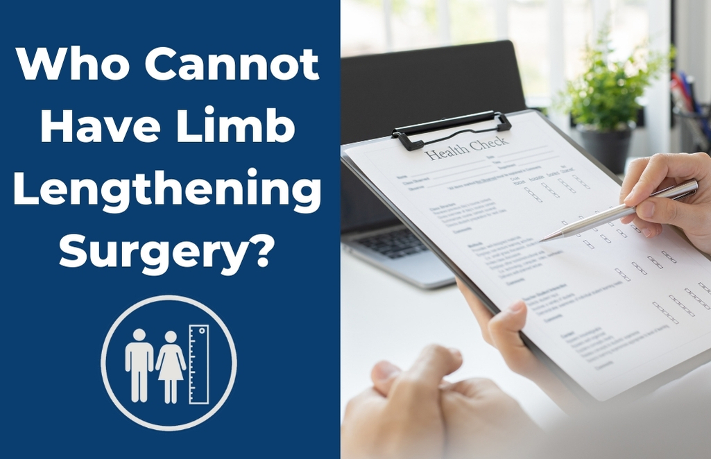 Who Cannot Have Limb Lengthening Surgery?